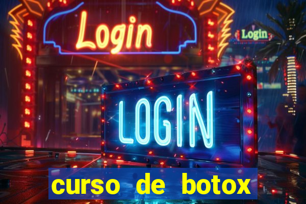 curso de botox reconhecido pelo mec